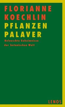 PflanzenPalaver: Belauschte Geheimnisse der botanischen Welt