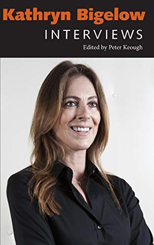 Kathryn Bigelow: Interviews (Conversations With Filmmakers)