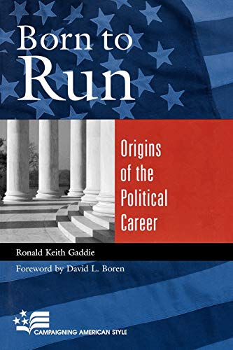 Born to Run: Origins of the Political Career (Campaigning American Style)