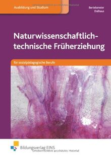 Naturwissenschaftlich-technische Früherziehung für sozialpädagogische Berufe. Lehr-/Fachbuch