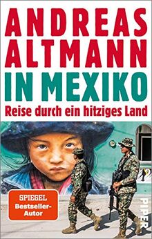 In Mexiko: Reise durch ein hitziges Land