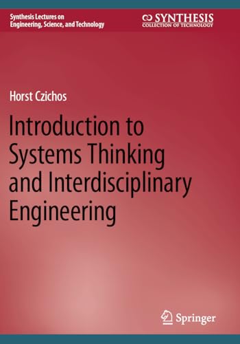 Synthesis Lectures on Engineering Science and Technology   Introduction to Systems Thinking and Interdisciplinary Engineering - Horst Czichos Kartoniert (TB)