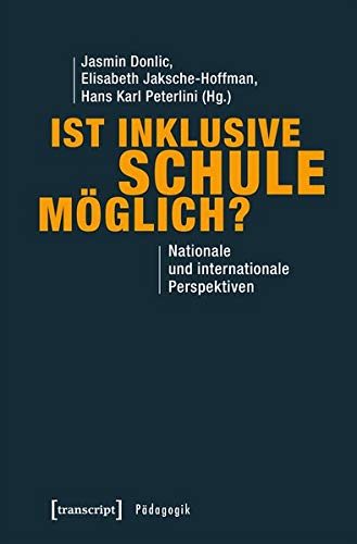 Ist inklusive Schule möglich?: Nationale und internationale Perspektiven (Pädagogik)