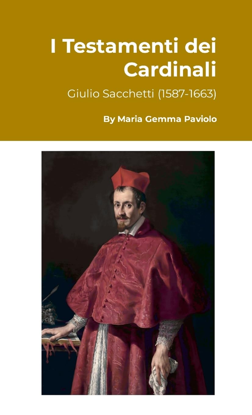 I Testamenti dei Cardinali: Giulio Sacchetti (1587-1663)
