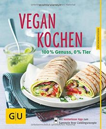 Vegan kochen: 100 % Genuss, 0 % Tier