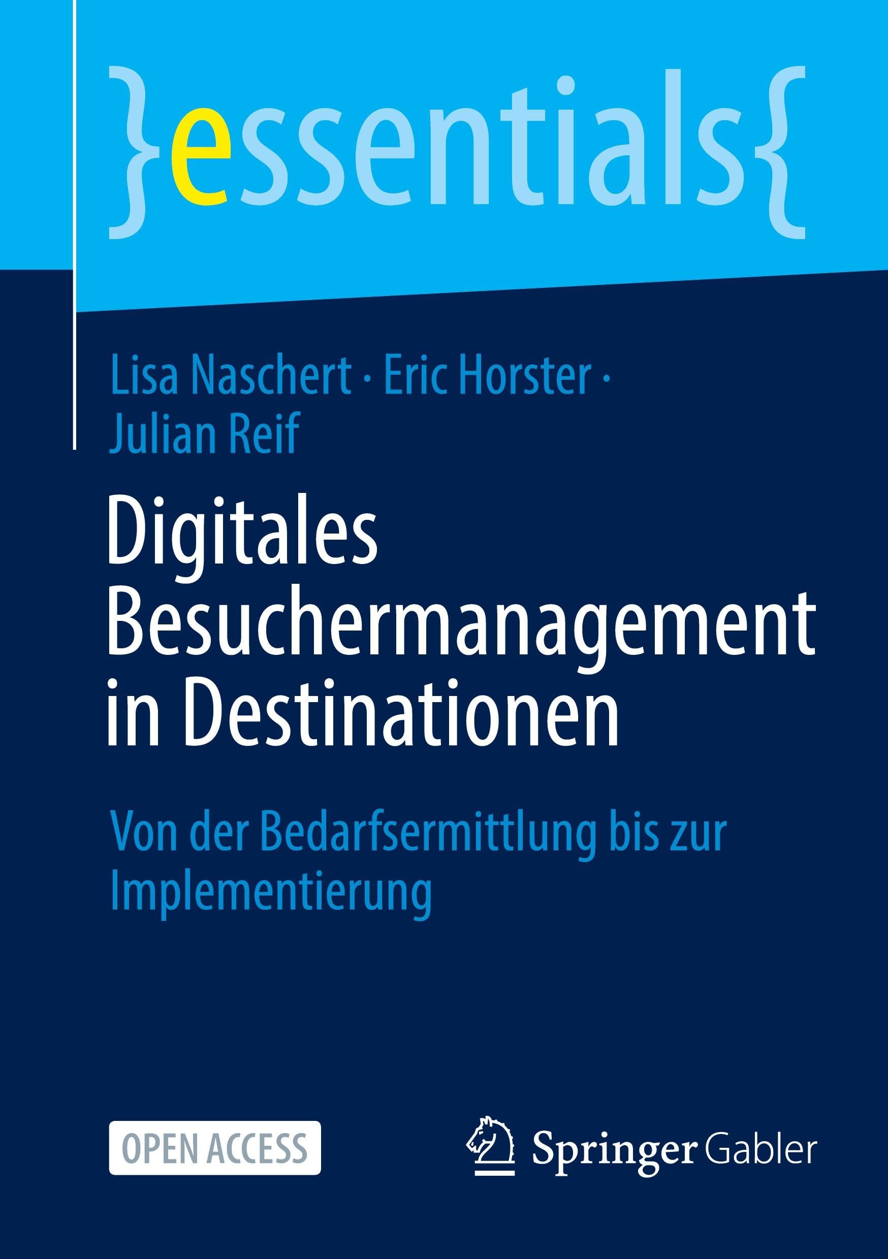 Digitales Besuchermanagement in Destinationen: Von der Bedarfsermittlung bis zur Implementierung (essentials)