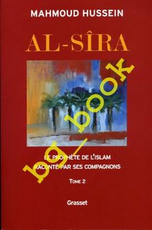 Al- Sîra : le Prophète de l'islam raconté par ses compagnons. Vol. 2