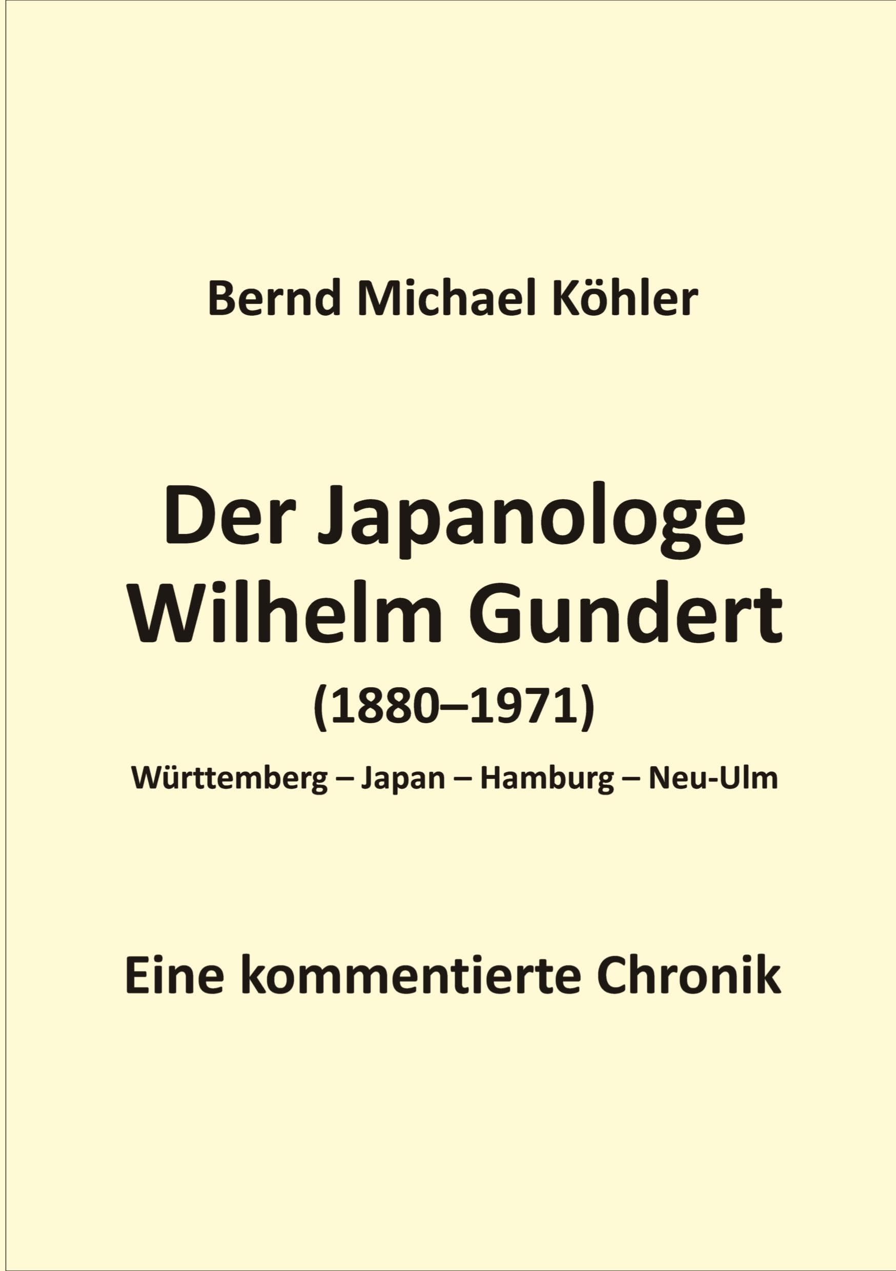 Der Japanologe Wilhelm Gundert: Eine kommentierte Chronik