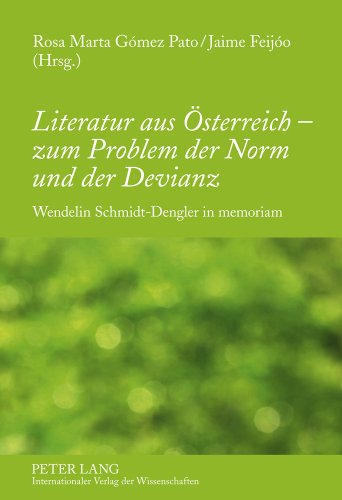 Literatur aus Österreich - zum Problem der Norm und der Devianz: Wendelin Schmidt-Dengler in memoriam