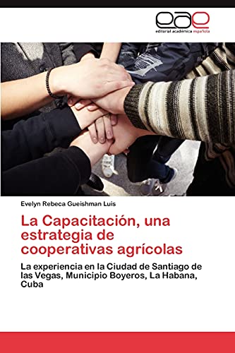 La Capacitación, una estrategia de cooperativas agrícolas: La experiencia en la Ciudad de Santiago de las Vegas, Municipio Boyeros, La Habana, Cuba