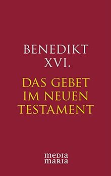 Das Gebet im Neuen Testament