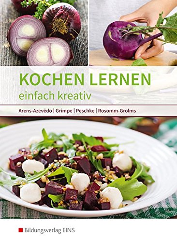 Kochen lernen - Ulrike Arens-Azevêdo Elke Grimpe Elisabeth Peschke Marion Rosomm-Grolms Gebunden