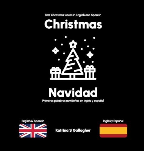 Christmas / Navidad: First Christmas words in English and Spanish (English/Spanish Bilingual Books for Babies and Toddlers, Band 4)