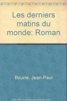 Les Derniers matins du monde