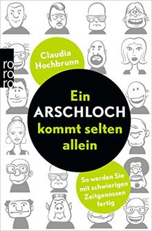 Ein Arschloch kommt selten allein: So werden Sie mit schwierigen Zeitgenossen fertig von Hochbrunn, Claudia | Buch | Zustand gut