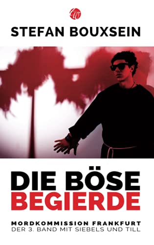 Die böse Begierde: Mordkommission Frankfurt: Der 3. Band mit Siebels und Till