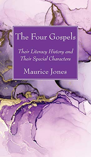 The Four Gospels: Their Literacy History and Their Special Characters