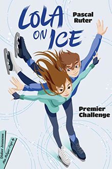 Lola on Ice, tome 1 - Premier challenge von Ruter, Pascal | Buch | Zustand gut