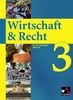 Wirtschaft & Recht (WSG-W): Wirtschaft & Recht 3. Mittelstufe Gymnasium WSG-W: Bayern