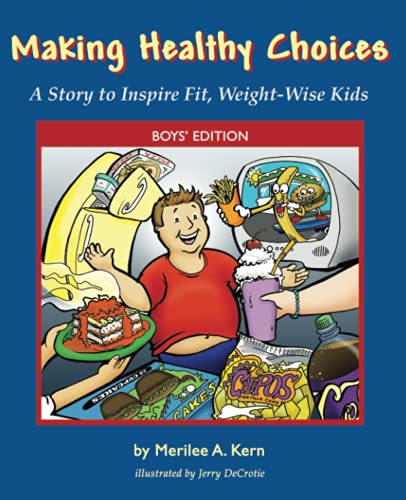 Making Healthy Choices: A Story to Inspire Fit, Weight-Wise Kids (Boys’ Edition)