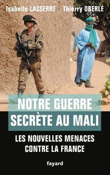 Notre guerre secrète au Mali : les nouvelles menaces contre la France