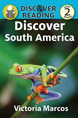 Discover South America: Level 2 Reader (Discover Reading)