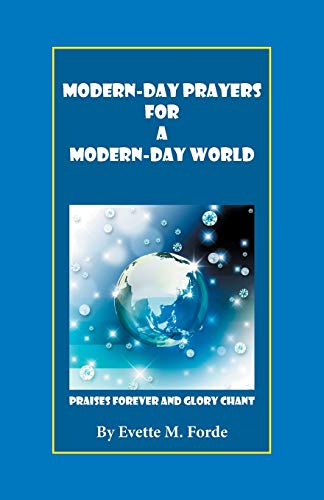 Modern-Day Prayers for a Modern-Day World: Praises Forever and Glory Chant