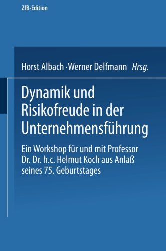 Dynamik und Risikofreude in der Unternehmensführung (ZfB Special Issue)