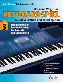 Der neue Weg zum Keyboardspiel. Die Keyboardschule für alle einmanualigen Modelle mit Begleitautomatik und Rhythmusgerät, für den Einstieg ins ... Der neue Weg zum Keyboardspiel, 6 Bde., Bd.3 von Benthien, Axel | Buch | Zustand gut