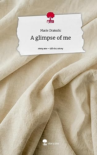 A glimpse of me. Life is a Story - story.one