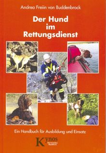 Der Hund im Rettungsdienst. Ein Handbuch für Ausbildung und Einsatz.