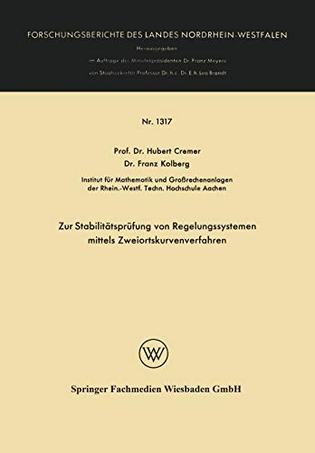 Zur Stabilitätsprüfung von Regelungssystemen mittels Zweiortskurvenverfahren (Forschungsberichte des Landes Nordrhein-Westfalen, 1317, Band 1317)