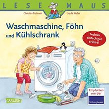 LESEMAUS, Band 24: Waschmaschine, Föhn und Kühlschrank - Technik einfach gut erklärt