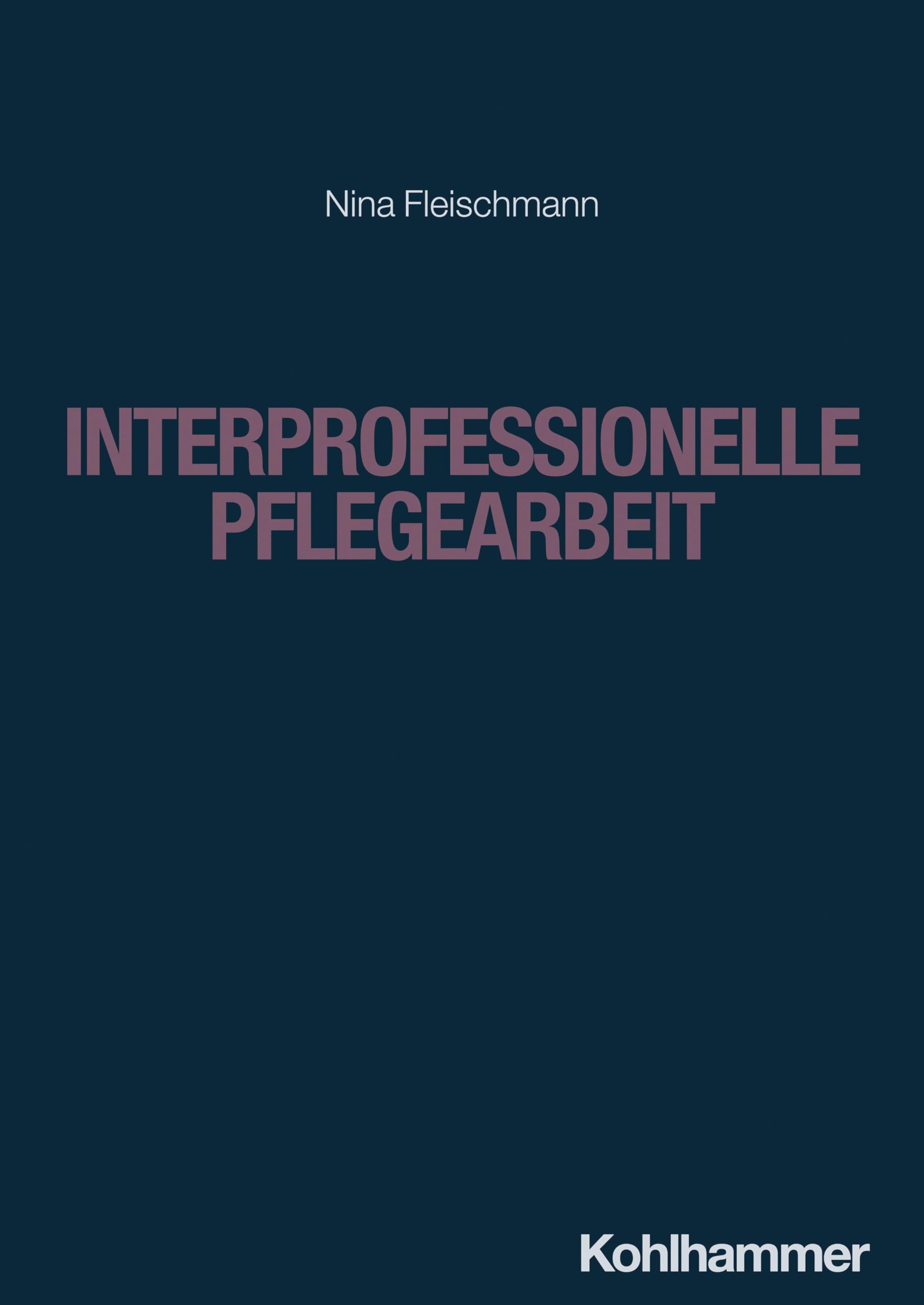 Interprofessionelle Pflegearbeit (Bachelor Pflegestudium)