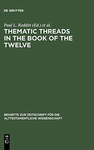 Thematic Threads in the Book of the Twelve (Beihefte zur Zeitschrift für die alttestamentliche Wissenschaft, 325)