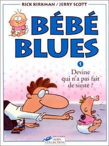 Bébé blues. Vol. 1. Devine qui n'a pas fait de sieste ?