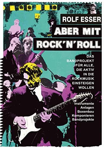 Aber mit Rock´n´Roll: Das Bandprojekt für alle, die aktiv in die Rockmusik einsteigen wollen