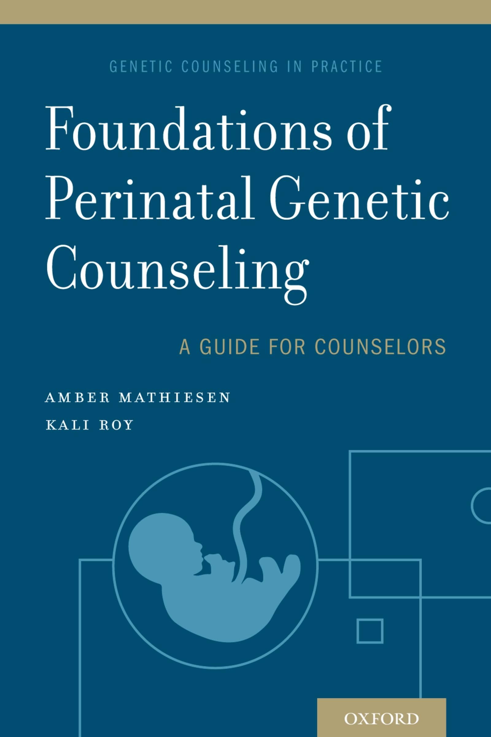 Foundations of Perinatal Genetic Counseling (Genetic Counseling in Practice) (Genetic Counseling in Practice, 2, Band 2)