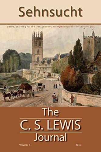 Sehnsucht: The C. S. Lewis Journal: Volume 4, 2010