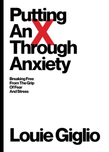 Louie Giglio Putting An X Through Anxiety, Breaking Free From The Grip Of Fear And Stress