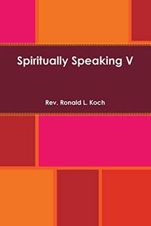 Spiritually Speaking V