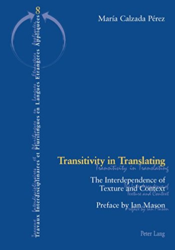 Transitivity in Translating: The Interdependence of Texture and Context (Travaux Interdisciplinaires et plurilingues)