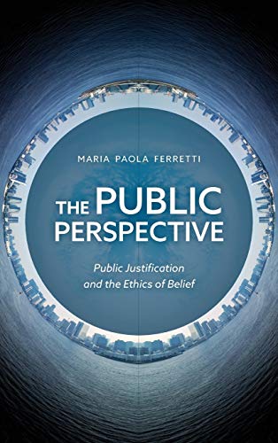 The Public Perspective: Public Justification and the Ethics of Belief