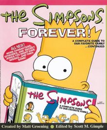 The Simpsons Forever. A Complete Guide to the Favourite Family... Continued: A Complete Guide to Our Favorite Family...Continued