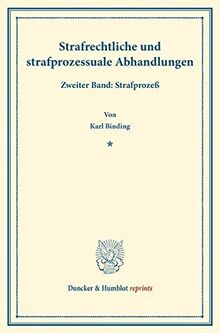 Strafrechtliche und strafprozessuale Abhandlungen.: Zweiter Band: Strafprozeß. (Duncker & Humblot reprints)