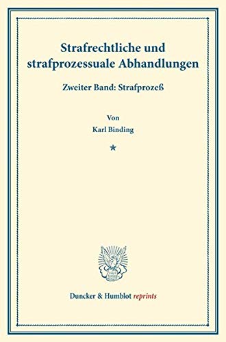 Strafrechtliche und strafprozessuale Abhandlungen.: Zweiter Band: Strafprozeß. (Duncker & Humblot reprints)