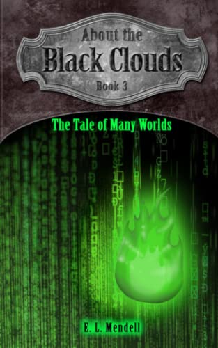 About the Black Clouds, book 3: The Tale of Many Worlds