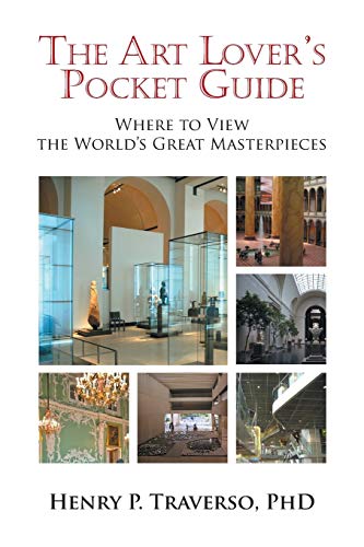 The Art Lover's Pocket Guide: Where to View the World's Great Masterpieces