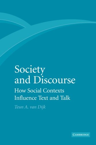 Society and Discourse: How Social Contexts Influence Text And Talk