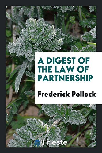 A Digest of the Law of Partnership